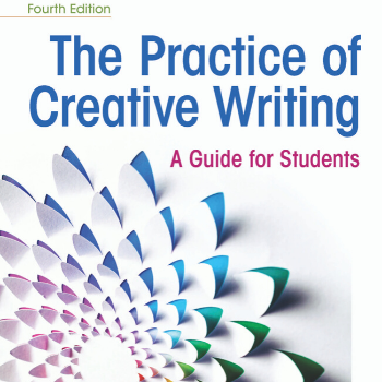 The Practice of Creative Writing Fourth Edition